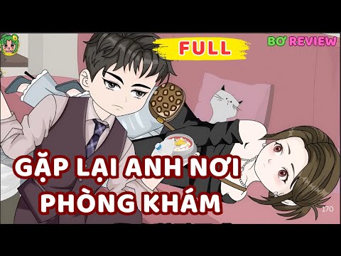 Full Bộ | Gặp Lại Anh Nơi Phòng Khám | Bơ Rì Viu Official