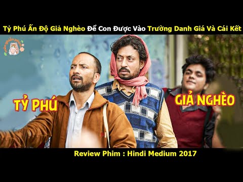 [Review Phim] Tỷ Phú Ấn Độ Giả Nghèo Để Con Được Vào Trường Danh Giá Và Cái Kết