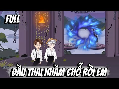 Full | Đầu Thai Nhầm Chỗ Rồi Em