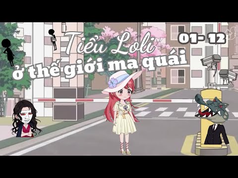 Full P1 (Tập 1-12) | Tiểu Loli Ở Thế Giới Ma Quái | Cáo Ú Review
