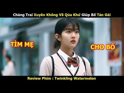 Chàng Trai Xuyên Không Về Qúa Khứ Giúp Bố Tán Gái - Review Phim Hàn