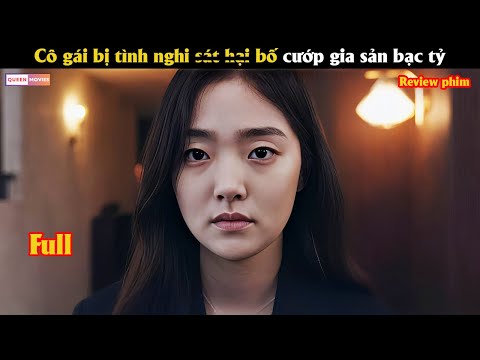 Cô gái bị tình nghi s.á.t h.ạ.ị bố cướp gia sản bạc tỷ - Review phim Hàn