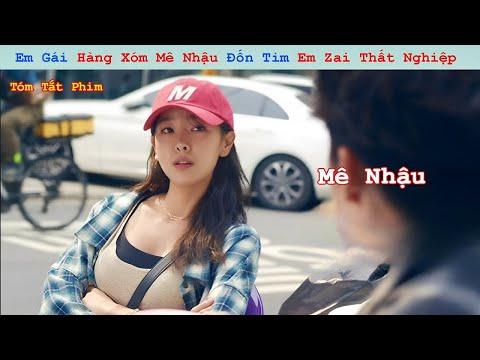 Review Phim: Em Gái Hàng Xóm Mê Nhậu Đốn Tim Em Zai Thất Tình | Full | A Phim Review