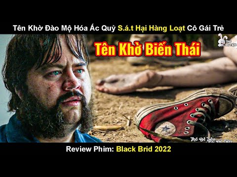 Tên Khờ Đào Mộ Hóa Ác Quỷ Hãm Hại Hàng Loạt Cô Gái Trẻ | Review Phim Hắc Điểu 2022