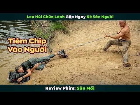 [Review Phim] Leo Núi Chữa Lành Gặp Ngay Kẻ Săn Người | Săn Mồi