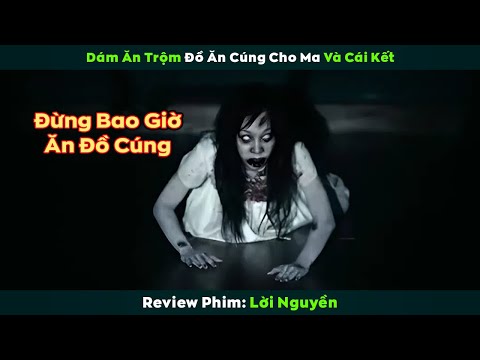[Review Phim] Dám Ăn Trộm Đồ Ăn Cúng Cho Ma Và Cái Kết | Lời Nguyền