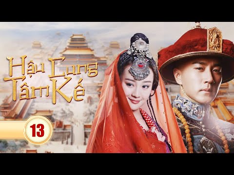 HẬU CUNG TÂM KẾ - Tập 13 | Siêu Phẩm Ngôn Tình Cổ Trang Cung Đấu Cực Hot 2024 | SENTV VietNam