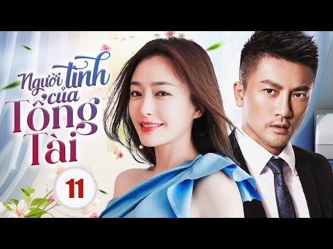 NGƯỜI TÌNH CỦA TỔNG TÀI - Tập 11 | Siêu Phẩm Ngôn Tình Trung Quốc Ngọt Sủng 2025 | SenTV VietNam