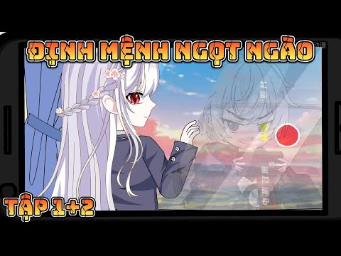 Định Mệnh Ngọt Ngào - Tập 1+2 | Great Sub