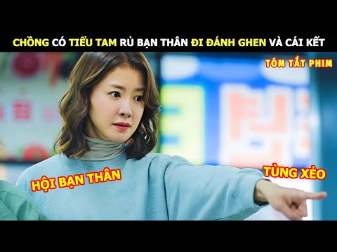 [Review Phim] Chồng có Tiểu Tam Rủ Bạn Thân Đính Đánh Ghen Và Cái Kết | Lani Review Phim