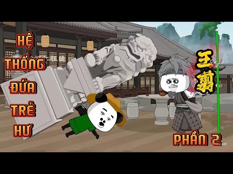 PHẦN 2 | HỆ THỐNG ĐỨA TRẺ HƯ