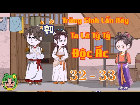 TẬP 32 - 33 - Trùng Sinh Lần Này Ta Là Tỷ Tỷ Độc Ác  | Bơ Review