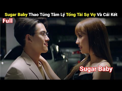 Review Phim: Sugar Baby Thao Túng Tâm Lý Tổng Tài Sợ Vợ Và Cái Kết | Full | Yugi Review