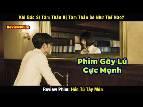 Khi Bác Sĩ Tâm Thần bị Tâm Thần sẽ như thế nào - review phim Hồn Tù Tây Môn