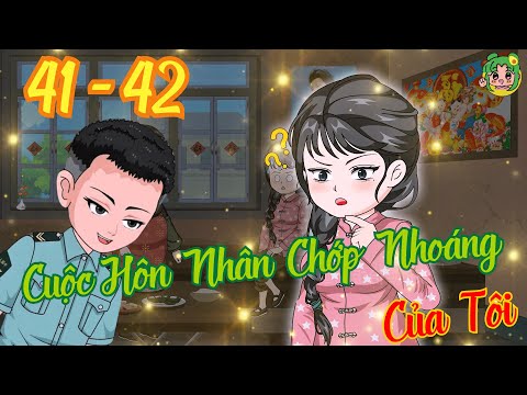 TẬP 41 - 42 - Cuộc Hôn Nhân Chớp Nhoáng Của Tôi  | Bơ Review