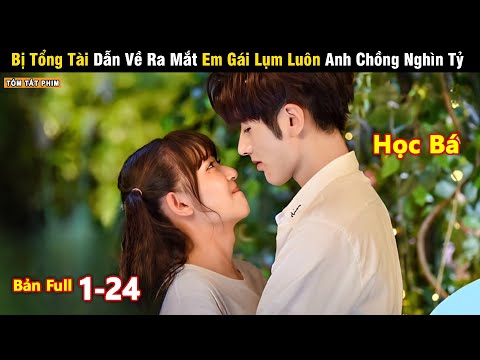 Review Phim: Bị Tổng Tài Dẫn Về Ra Mắt Em Gái Lụm Luôn Anh Chồng Nghìn Tỷ | Full | Tea Phim Review