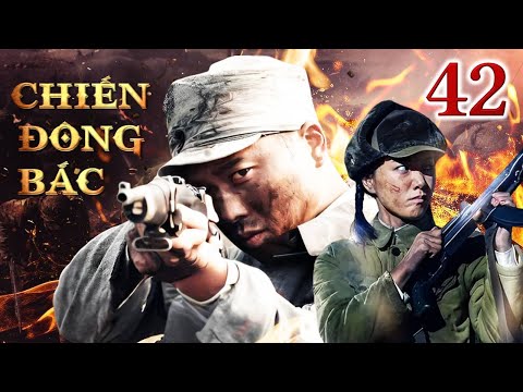 CHIẾN ĐÔNG BẮC - Tập 42 | Phim Hành Động Võ Thuật Kháng Nhật Siêu Hay | SENTV VietNam