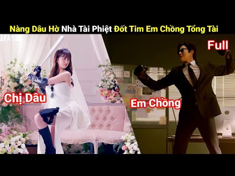 Review Phim: Chị Dâu Hờ Đốt Tim Em Chồng Tài Phiệt Và Cái Kết | Full | Người Soạn Phim