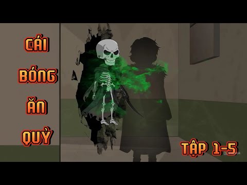 TẬP 1-5 | CÁI BÓNG ĂN QUỶ