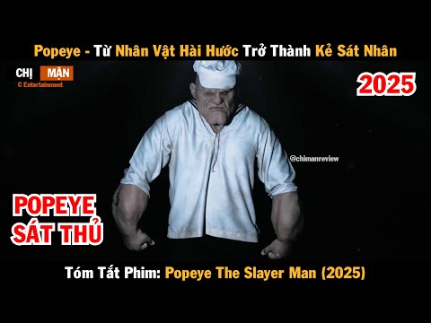 Review phim Từ nhân vật hài hước trở thành kẻ sát nhân | Popeye the Slayer Man 2025