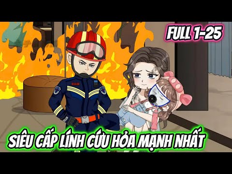 Siêu Cấp Lính Cứu Hỏa Mạnh Nhất Full 1-25