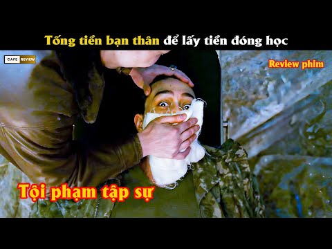 Tống tiền bạn thân để lấy tiền đóng học - Review phim Hàn