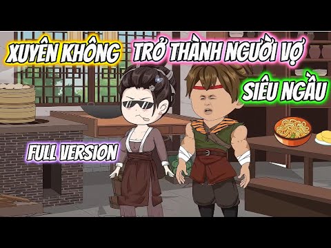 Xuyên Không Trở Thành Người Vợ Siêu Ngầu Full Version
