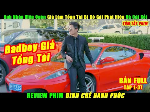 Anh Nhân Viên Quèn Giả Làm Tổng Tài Bị Cô Gái Phát Hiện Và Cái Kết | Review Phim Định Chế Hạnh Phúc