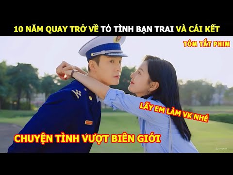 [Review Phim] 10 Năm Quay Trở Về Tỏ Tình Bạn Trai Và Cái Kết | Review Phim Hay