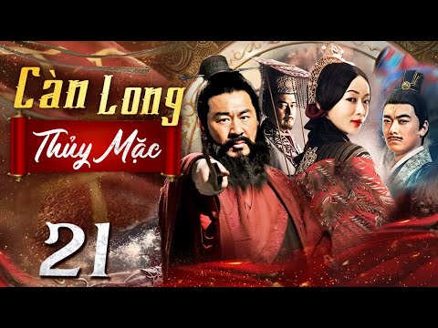 Càn Long Thủy Mặc - Tập 21 (Thuyết minh) Phim bộ Cổ Trang Trung Quốc Hay