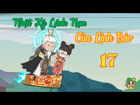 TẬP 17 - Nhật Ký Lánh Nạn Của Linh Bảo | Bơ Review