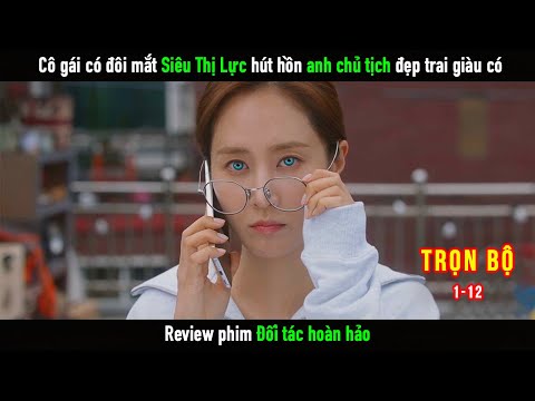 [Review Phim] Cô gái có đôi mắt Siêu Thị Lực hút hồn anh Chủ Tịch đẹp trai giàu có