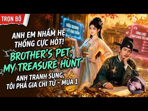 Nhận nhầm hệ thống, huynh muội đại náo triều đình