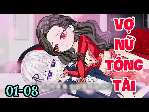 FULL ( TẬP 01-08 ) | VÌ QUÁ XINH ĐẸP TÔI ĐÃ TRỞ THÀNH VỢ CỦA NỮ TỔNG TÀI BÁ ĐẠO  | MYMY VIETSUB