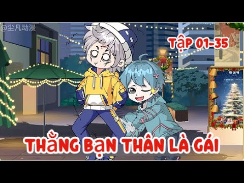 Full | Thằng Bạn Tôi Là Gái | 01-35 | Sub Review