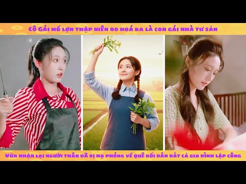 Thập niên: cô gái bán cá về quê mang cả gia đình đi lập công kéo cả làng kiếm tiền