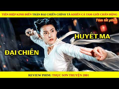 Tiên Hiệp Kinh Điển Trận Đại Chiến Chính Tà Khiến Cả Tam Giới Chấn Động || Thục Sơn Truyện 2001