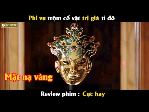 Phi vụ trộm cổ vật trị giá tỉ đô - Review phim Cực Hay