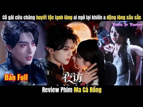 Ma Cà Rồng ( Đêm Viếng Thăm Chồng Huyết Tộc ) Full | Chàng Huyết Tộc Lạnh Lùng