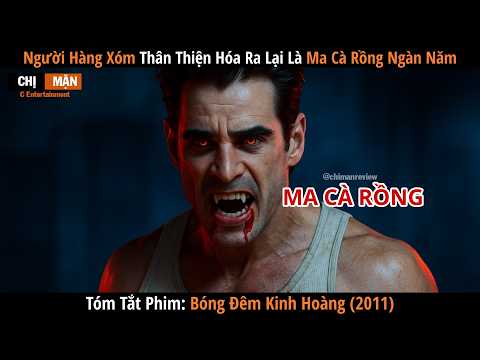 Review phim Người hàng xóm thân thiện hóa ra lại là ma cà rồng ngàn năm | Fright Night