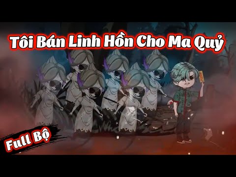 Full Bộ | Tôi Bán Linh Hồn Cho Ma Quỷ | Phim Hay Có Kết | Gà Review