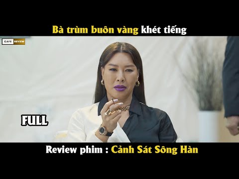 Bà trùm buôn vàng khét tiếng - Review phim Hay