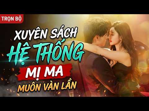 Xuyên sách làm mị ma, thực hiện nhiệm vụ hệ thống đầy trắc trở