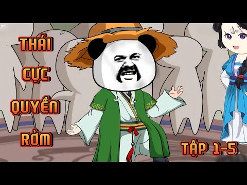 TẬP 1-5 | THÁI CỰC QUYỀN RỞM