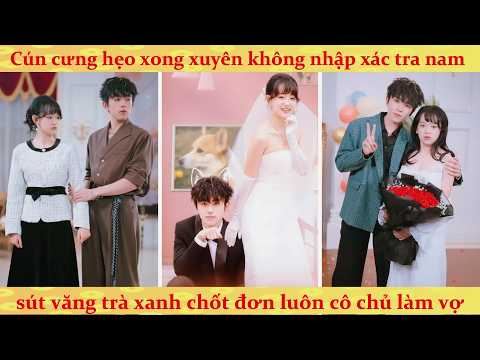 🔥Kinh ngạc lai phúc nhà tôi biến thành ác thiếu: chó cưng trùng sinh thành tổng tài ngốc nghếch