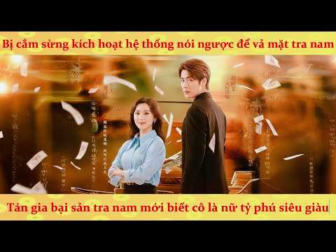Hệ thống: Sau khi bị phản bội tôi dựa vào hệ thống tác quái làm kinh diễm bốn phương