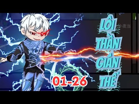 Full (1-26) | Lôi Thần Gián Thế - Bạch Tiên Sinh