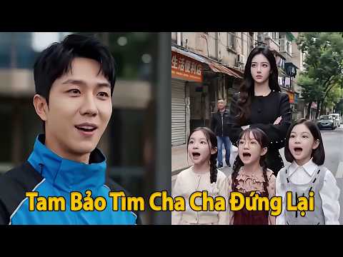 Tam Bảo Tìm Cha Cha Đứng Lại full trọn bộ