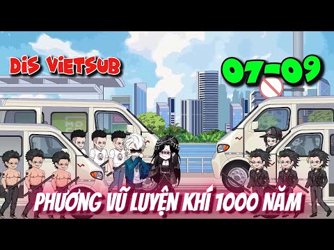 Phương Vũ Luyện Khí | Tập 07-09 | Dis VietSub