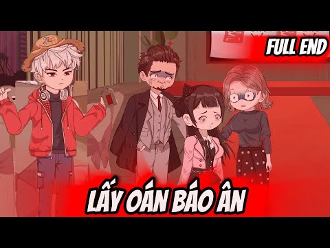 (Full) Lấy Oán Báo Ân | TTD Vietsub